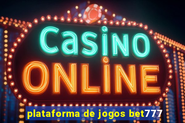 plataforma de jogos bet777